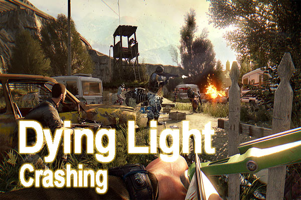 Dying Light Crashing on Windows PC? Here Are Top 5 Methods