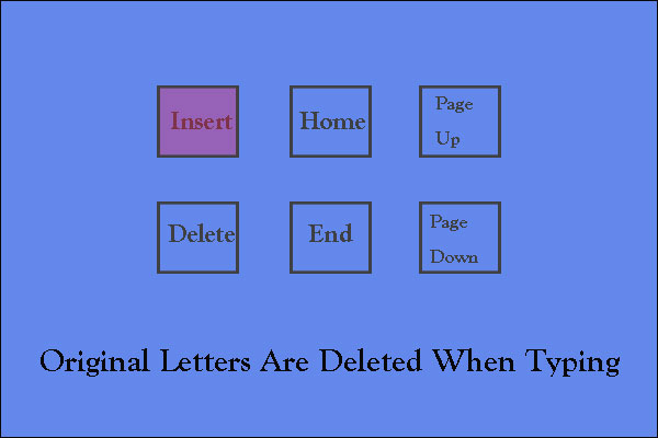Original Letters Are Deleted When Typing! How to Stop Deleting?