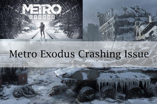 How to Solve Metro Exodus Crashing Issue [4 Solutions]