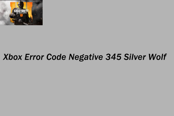 How to Fix Xbox Error Code Negative 345 Silver Wolf?