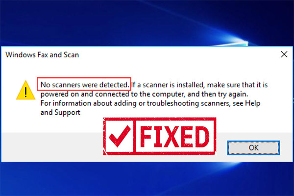 [Solved] Windows Fax and Scan: No Scanners were Detected