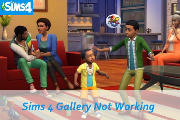 How to Fix Sims 4 Gallery Not Working? Here Are 4 Methods!