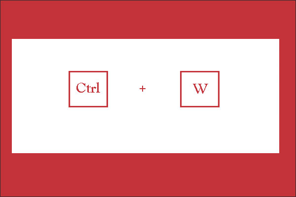 What Does Ctrl + W Do? Look at the Detailed Explanation