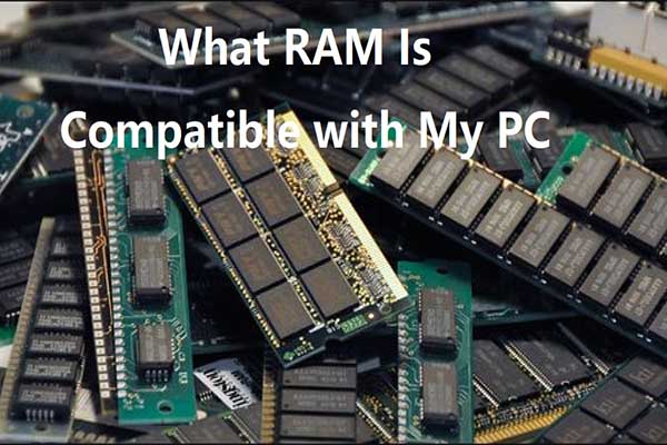 What RAM Is Compatible with My PC? Find a Suitable One Now!