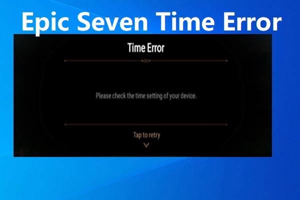 Here Is a Full Epic Seven Time Error Fix Guide for You