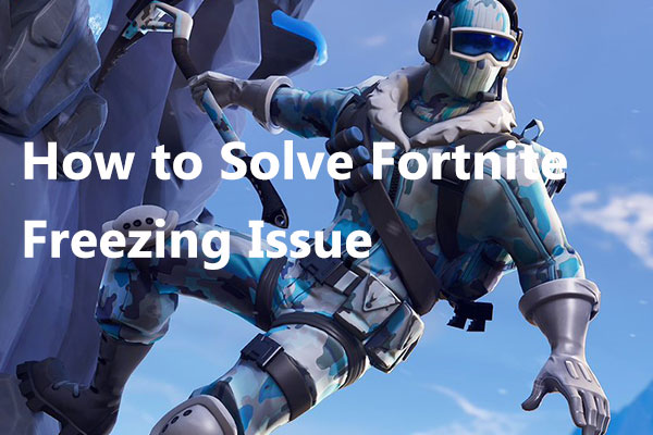 How to Solve Fortnite Freezing Issue on Windows PC?