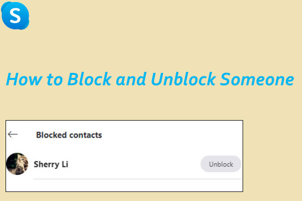 How to Block and Unblock Someone on Skype? Here Is the Guide