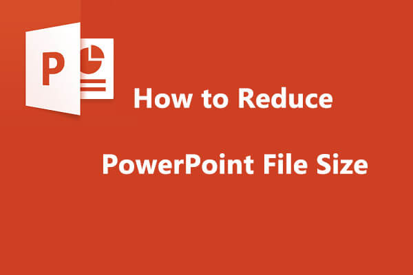 How to Reduce PowerPoint File Size If It Is Too Large?
