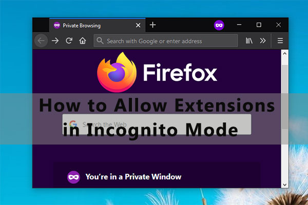 How to Allow Extensions in Incognito Mode on Chrome and Firefox