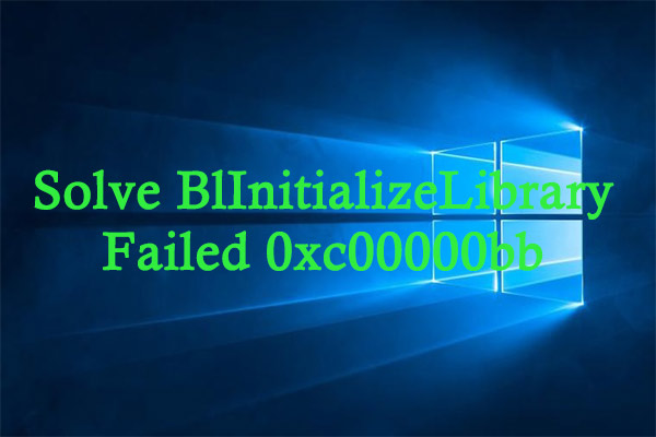 How to Solve Boot Error: BlInitializeLibrary Failed 0xc00000bb