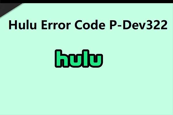 Top 5 Methods to Troubleshoot Hulu Error Code P-Dev322