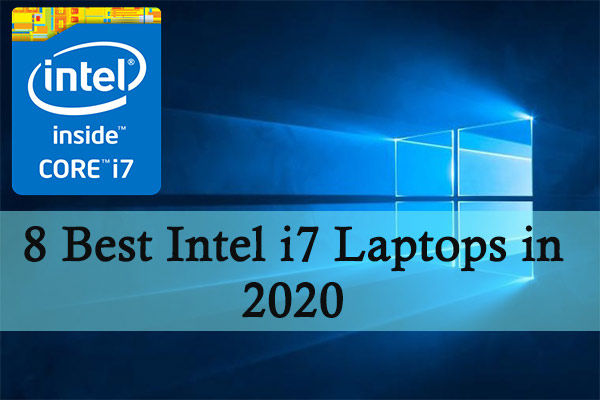 8 Best Intel i7 Laptops in 2020 – Top Picks