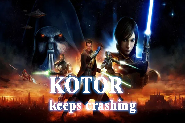 KOTOR Keeps Crashing Windows 10 – Here Are Top 5 Solutions
