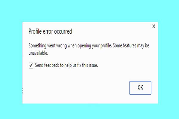 4 Methods to Fix Profile Error Occurred on Google Chrome