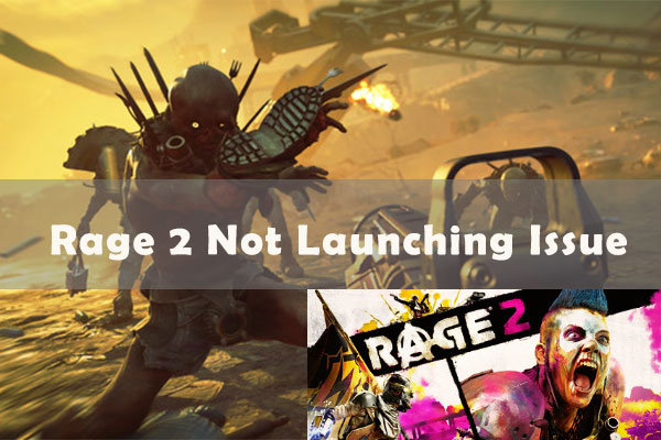 4 Solutions to Rage 2 Not Launching Issue [New Update]