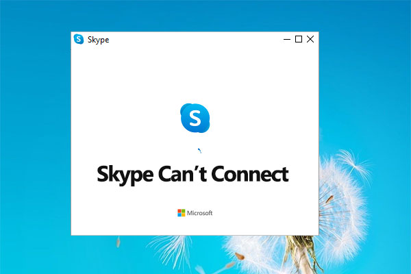 How to Fix “Skype Can’t Connect” Error on PC [6 Solutions]