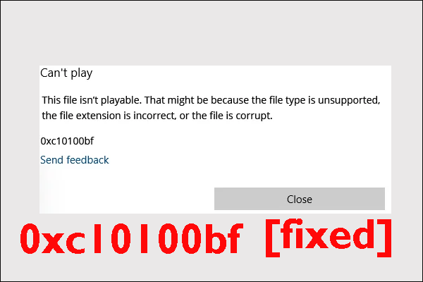 [Fixed] 0xc10100bf: The File Isn’t Playable on Windows 10