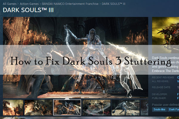 Are You Bothered by Dark Souls 3 Stuttering? Here Are the Fixes