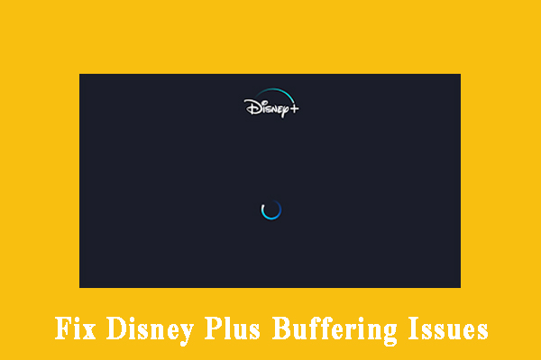 How to Fix Disney Plus Lagging & Buffering Issues [Top 5 Methods]