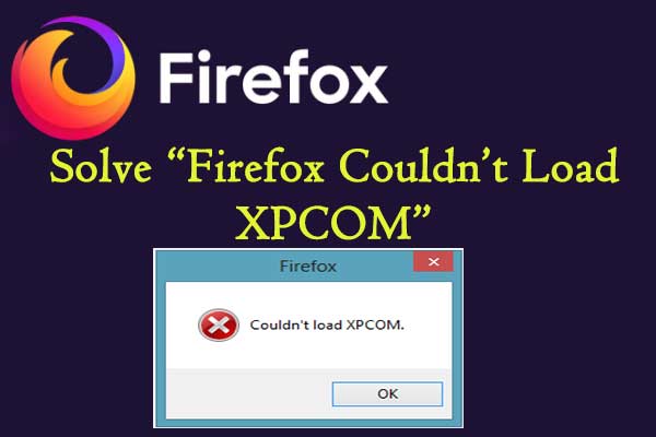 How to Solve “Firefox Couldn’t Load XPCOM” – 4 Solutions