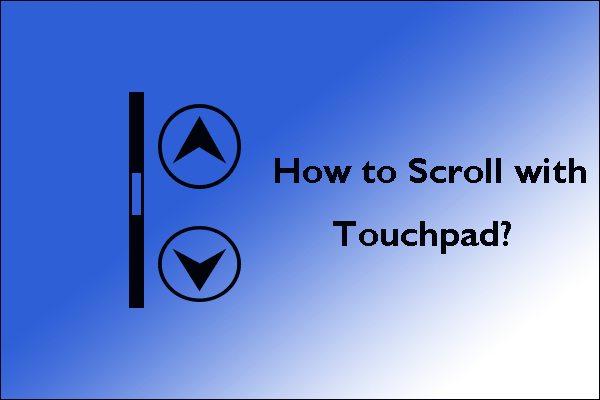 Is It Possible to Scroll with Your Touchpad?