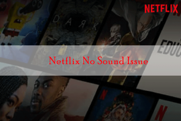 Here Is How to Solve Netflix No Sound Issue