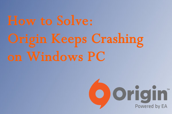How to Solve: Origin Keeps Crashing on Windows PC