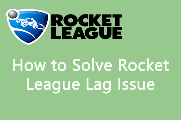 Top 5 Effective Methods to Solve Rocket League Lag Issue