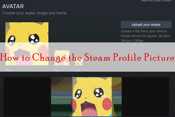 How to Change the Steam Profile Picture? Here Is the Tutorial