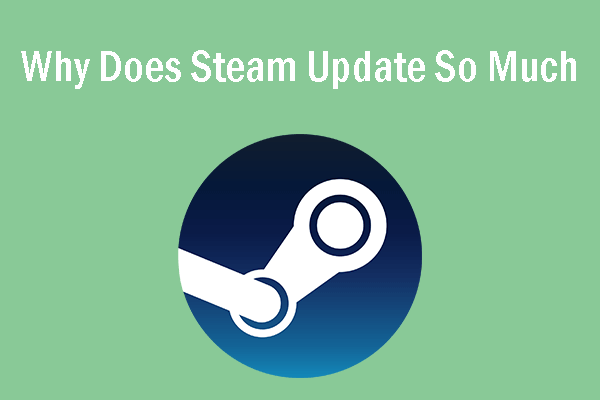 Why Does Steam Update So Much &How to Stop It?