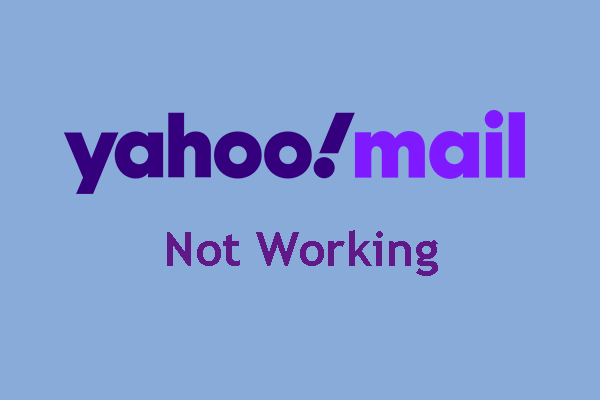 Yahoo Mail Not Working [5 Solutions to You!]