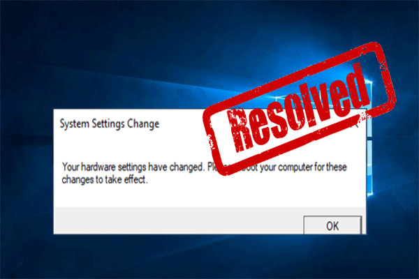 4 Methods to Solve “Your Hardware Settings Have Changed”