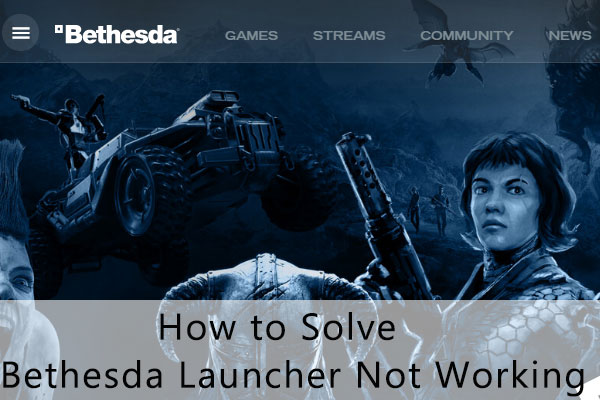 How to Solve Bethesda Launcher Not Working (New Update)