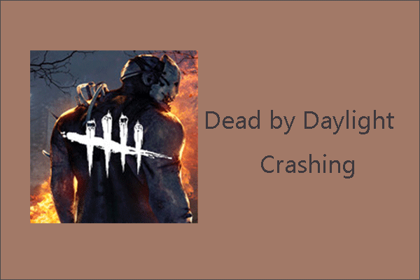 Oops, Dead by Daylight Keeps Crashing! How to Fix That?