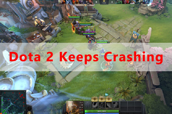 What to Do When Dota 2 Keeps Crashing? Here Are the Top 6 Fixes