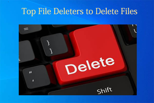 Delete Files with These Powerful File Deleters Now