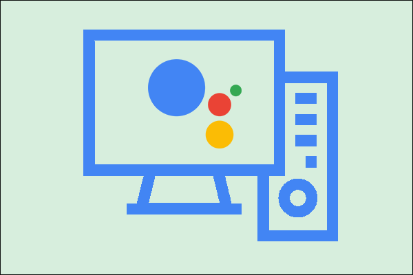 How to Get Google Assistant for PC? [Full Guide]