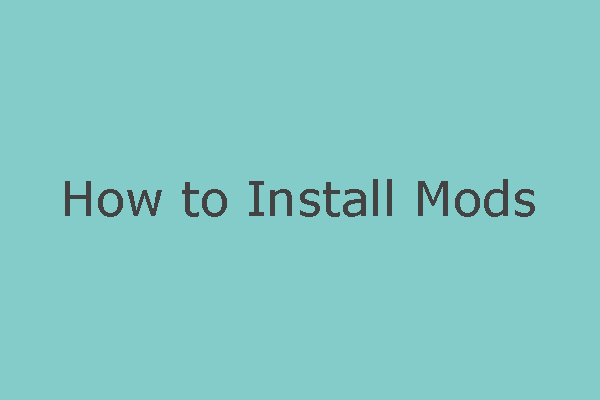 How to Install Mods for Games [A Brief Guide]