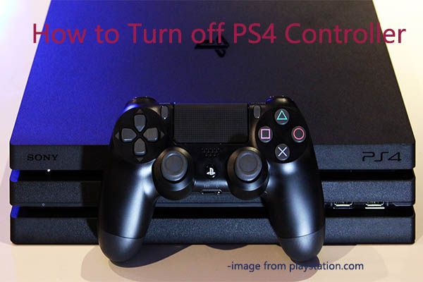 How to Turn off PS4 Controller? Here Is the Guide for You