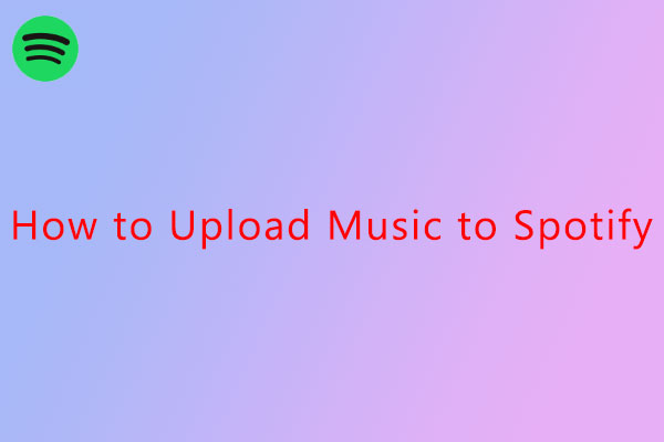 How to Upload Music to Spotify and Enjoy It