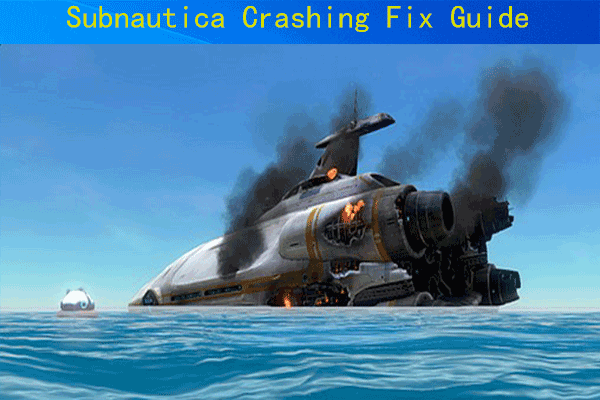 Why Does Subnautica Crashing and How to Troubleshoot It