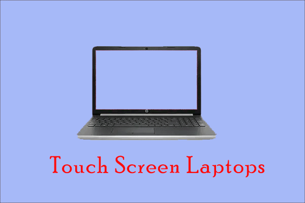 Here Are the Best Touch Screen Laptops on Market! Choose One Now