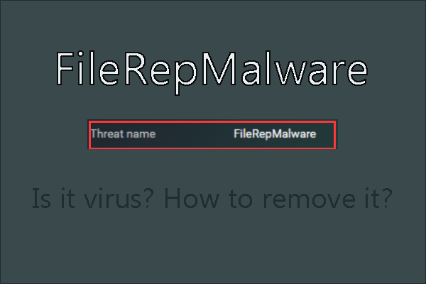 FileRepMalware: Is It a Virus? How to Remove It?