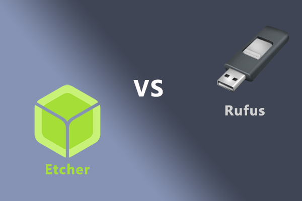 Etcher vs Rufus: What Are They and How to Use Them