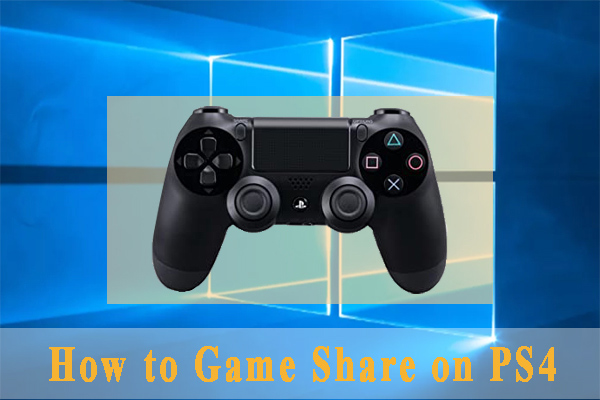 How to Game Share on PS4 [Step-by-Step Guide]