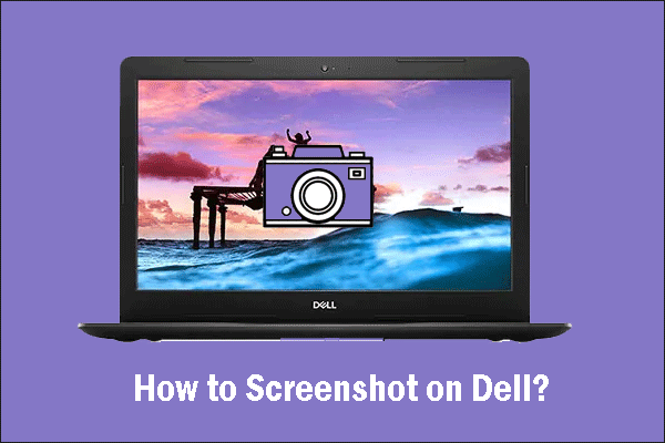 How to Screenshot on Dell? Here’s a Full Guide