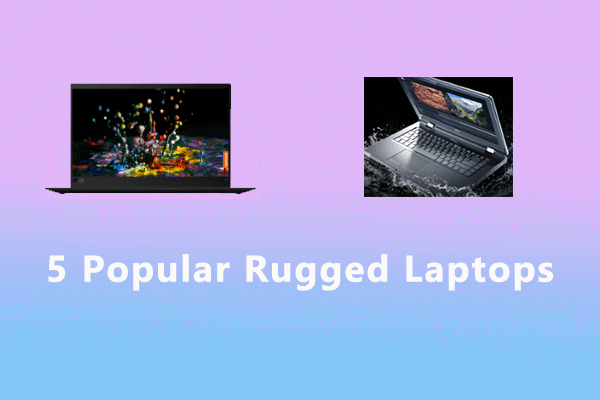 Are You Looking for Rugged Laptops? Here Are the Top 5!