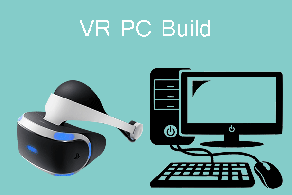 Can My PC Run VR & How to Build a VR PC?