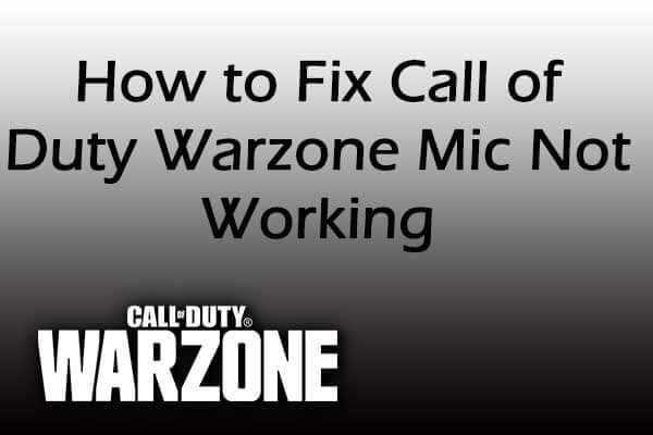 Quick Guide: How to Fix Call of Duty Warzone Mic Not Working