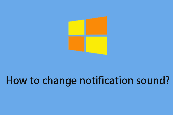 How to Change Notification Sound on Windows 10?